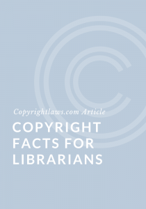 Copyright Facts for Librarians ❘ Copyrightlaws.com